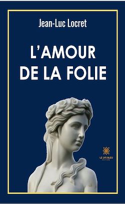 Télécharger le livre :  L'amour de la folie