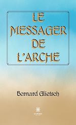 Download this eBook Le messager de l'Arche