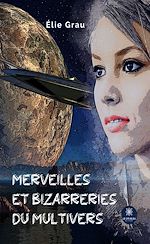 Download this eBook Merveilles et bizarreries du Multivers