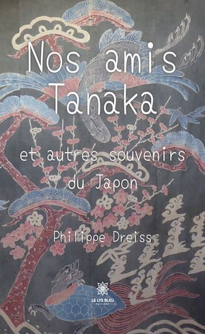 Download the eBook: Nos amis Tanakaet autres souvenirs du Japon