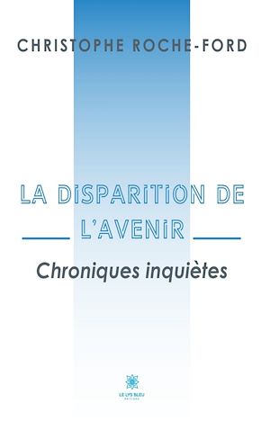 Téléchargez le livre :  La disparition de l'avenir