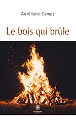Download this eBook Le bois qui brûle