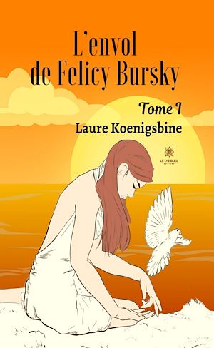 Téléchargez le livre :  L'envol de Felicy Bursky - Tome 1