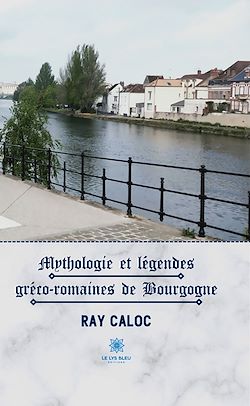 Télécharger le livre :  Mythologie et légendes gréco-romaines de Bourgogne