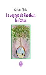 Download this eBook Le voyage de Phoebus, le fœtus