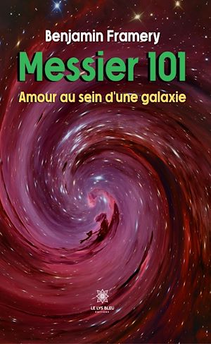 Download the eBook: Messier 101 -  Amour au sein d'une galaxie