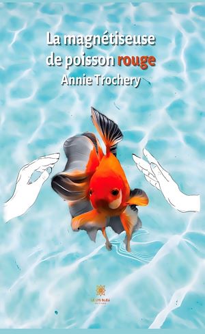 Download the eBook: La magnétiseuse de poisson rouge