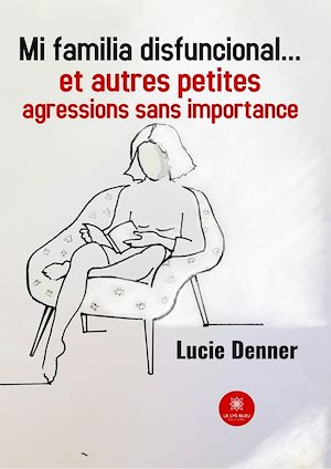 Téléchargez le livre :  Mi familia disfuncional…