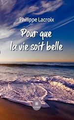 Télécharger le livre :  Pour que la vie soit belle