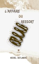 Download this eBook L'affaire du ressort