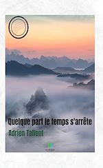 Télécharger le livre :  Quelque part le temps s'arrête