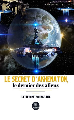 Download the eBook: Le secret d'Akhenaton, le dernier des aliens