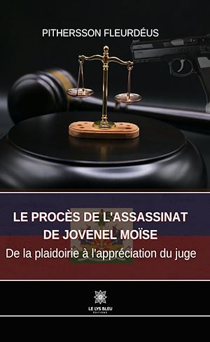 Téléchargez le livre :  Le procès de l'assassinat de Jovenel Moïse