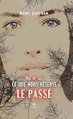 Download this eBook Nul ne sait ce que nous réserve le passé