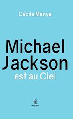 Télécharger le livre :  Michael Jackson est au Ciel
