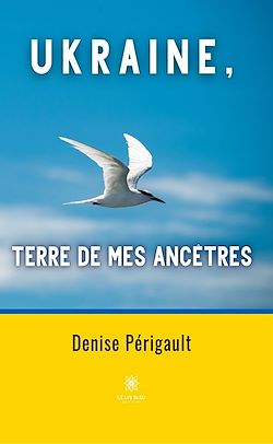 Télécharger le livre :  Ukraine, terre de mes ancêtres
