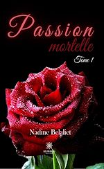 Download this eBook Passion mortelle - Tome 1