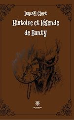 Download this eBook Histoire et légende de Banty