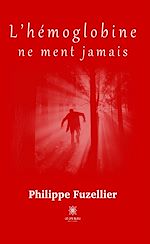 Télécharger le livre :  L'hémoglobine ne ment jamais