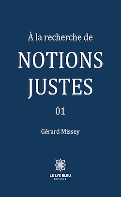 Télécharger le livre :  À la recherche de notions justes - Tome 1