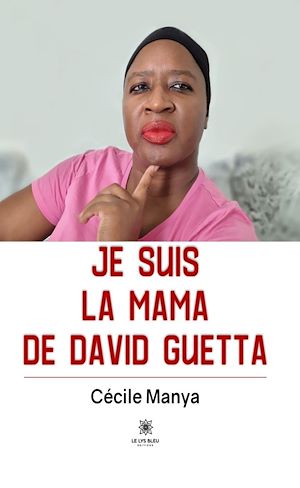 Téléchargez le livre :  Je suis la Mama de David Guetta