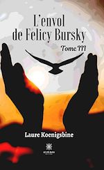 Download this eBook L'envol de Felicy Bursky - Tome 3
