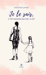 Download this eBook Je le sais, c'est maman qui me l'a dit