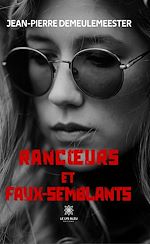 Download this eBook Rancœurs et faux-semblants
