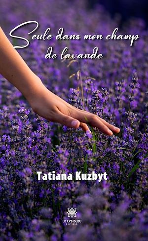 Téléchargez le livre :  Seule dans mon champ de lavande