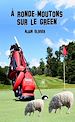 Télécharger le livre :  À ronde-moutons sur le green