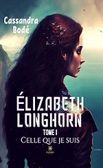 Download this eBook Élizabeth Longhorn - Tome 1