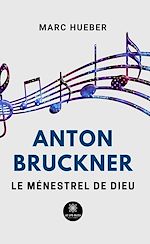 Télécharger le livre :  Anton Bruckner