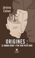 Télécharger le livre :  Origines : le grand début d'un tout petit rien