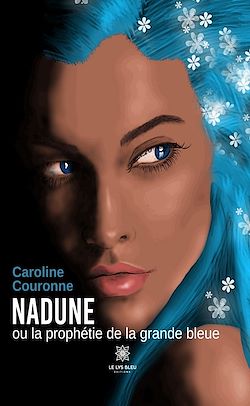 Télécharger le livre :  Nadune ou la prophétie de la grande bleue