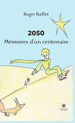 Télécharger le livre :  2050 Mémoires d'un centenaire