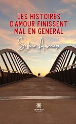 Download this eBook Les histoires d'amour finissent mal en général