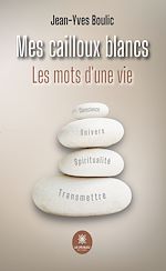 Télécharger le livre :  Mes cailloux blancs