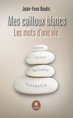 Télécharger le livre :  Mes cailloux blancs