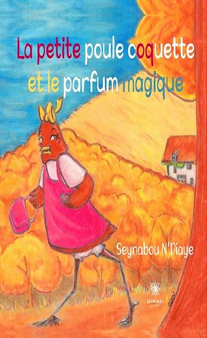 Download the eBook: La petite poule coquette et le parfum magique