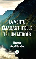 Download this eBook La vertu émanant d'elle tel un miroir
