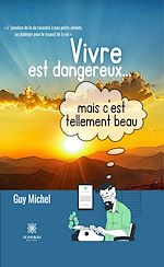 Télécharger le livre :  Vivre est dangereux... mais c'est tellement beau