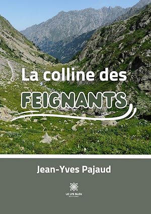 Téléchargez le livre :  La colline des Feignants