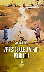 Download this eBook Après ce que j'ai fait pour toi !