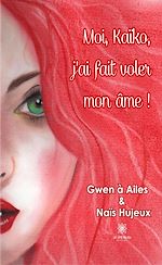 Download this eBook Moi, Kaïko, j'ai fait voler mon âme !