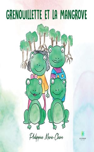 Download the eBook: Grenouillette et la mangrove