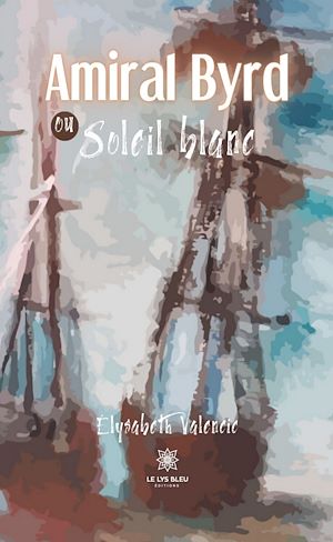 Download the eBook: Amiral Byrd ou Soleil blanc