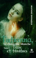 Download this eBook Tatianna, la chasseuse blanche - Tome 2
