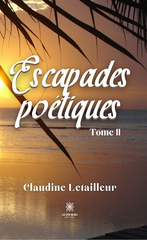 Téléchargez le livre :  Escapades poétiques - Tome 2