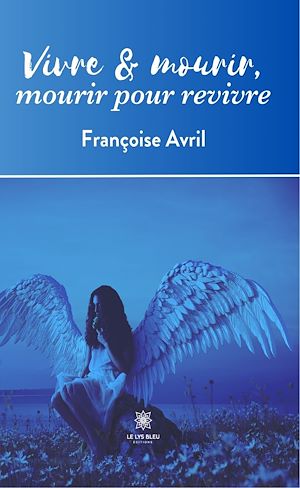 Téléchargez le livre :  Vivre & mourir, mourir pour revivre