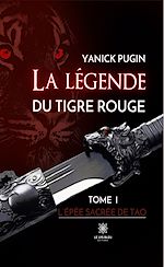 Télécharger le livre :  La légende du tigre rouge - Tome 1